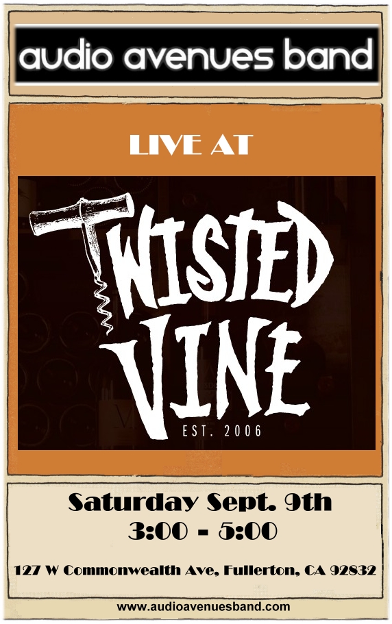 Audio Avenues at Twisted Vine Saturday Sept 9 3:00-5:00